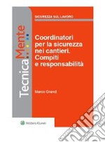 Coordinatori per la sicurezza nei cantieri. Compiti e responsabilità. E-book. Formato PDF ebook