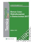 Bonus Casa: Ristrutturazioni e Sisma bonus 2017. E-book. Formato PDF ebook