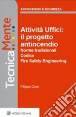 Attività ricettive: il progetto antincendioNorme tradizionali - Codice - Fire Safety Engineering. E-book. Formato PDF ebook