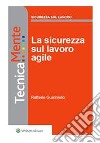 La sicurezza sul lavoro agile. E-book. Formato PDF ebook di Raffaele Guariniello