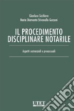 Il procedimento disciplinare notarileAspetti sostanziali e processuali. E-book. Formato EPUB