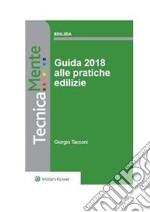 Guida 2018 alle pratiche edilizie. E-book. Formato PDF ebook