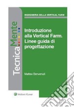 Introduzione alla Vertical Farm. Linee guida di progettazione. E-book. Formato PDF ebook