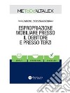 Espropriazione mobiliare presso il debitore e presso terzi. E-book. Formato PDF ebook
