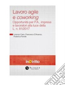 Lavoro agile e coworking. E-book. Formato PDF ebook di Lorenzo Cairo