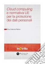 Cloud computing e normativa UE per la protezione dei dati personali. E-book. Formato PDF