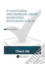 Il nuovo Codice dello Spettacolo: aspetti giuslavoristici, amministrativi e fiscali. E-book. Formato PDF ebook