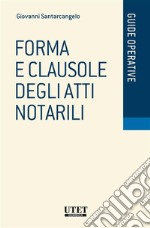 Forma (e clausole) degli atti notarili. E-book. Formato EPUB ebook