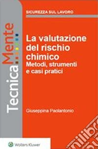 La valutazione del rischio chimico. Metodi, strumenti e casi pratici. E-book. Formato PDF ebook