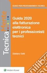 Guida 2020 alla fatturazione elettronica per il professionista tecnico. E-book. Formato PDF ebook