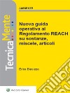 Nuova guida operativa al regolamento reach su sostanze, miscele ed articoli. E-book. Formato PDF ebook