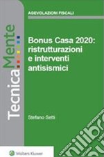 Bonus Casa 2020: ristrutturazioni e interventi antisismici. E-book. Formato PDF ebook