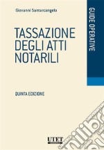 Tassazione degli atti notarili. E-book. Formato EPUB ebook