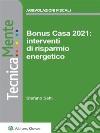 Bonus Casa 2021: interventi di risparmio energetico. E-book. Formato PDF ebook