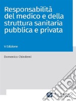 La responsabilità del medico e della struttura sanitaria pubblica e privata. E-book. Formato PDF ebook