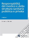 La responsabilità del medico e della struttura sanitaria pubblica e privata. E-book. Formato PDF ebook