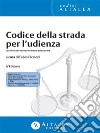 Codice della strada per l'udienza. E-book. Formato PDF ebook di Fabio Piccioni