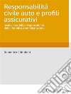 Responsabilità civile auto e profili assicurativi. E-book. Formato PDF ebook di Domenico Chindemi