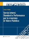 Servizi interni: Standard e Performance per la creazione di Valore Pubblico. E-book. Formato PDF ebook di Leonardo Falduto