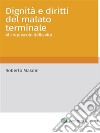 Dignita' e diritti del malato terminale. E-book. Formato PDF ebook di Roberto Masoni