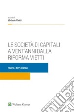 Le società di capitali a vent&apos;anni dalla riforma Vietti. E-book. Formato PDF ebook