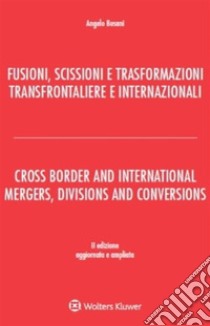 Fusioni, scissioni e trasformazioni transfrontaliere e internazionali. E-book. Formato PDF ebook di Busani Angelo