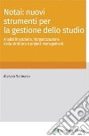 Notai: nuovi strumenti per la gestione dello studio. E-book. Formato PDF ebook