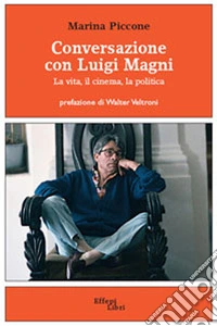 Conversazione con Luigi Magni - La vita, il cinema, la politica. E-book. Formato Mobipocket ebook