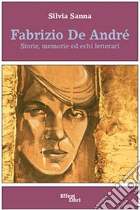 Fabrizio De André - Storie, memorie ed echi letterari. E-book. Formato Mobipocket ebook