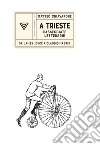 A Trieste. E-book. Formato EPUB ebook di Chiavarone Matteo