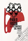 La pattinatrice sul mare. E-book. Formato EPUB ebook di Paolo Foschi