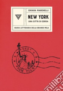 New York: Una città di corsa. E-book. Formato EPUB ebook di Chiara Marchelli