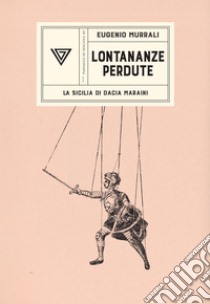 Lontananze perdute. E-book. Formato EPUB ebook di Eugenio Murrali