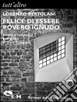 Felice di essere povero ignudo: Felicità e religiosità nell'opera di Dino Campana. E-book. Formato EPUB ebook