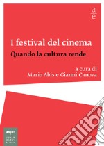 I festival del cinema: Quando la cultura rende. E-book. Formato EPUB ebook