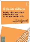 Il piacere dell'arte: Pratica e fenomenologia del collezionismo contemporaneo in Italia. E-book. Formato EPUB ebook