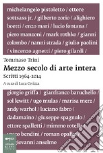 Mezzo secolo di arte intera: Scritti 1964-2014. E-book. Formato EPUB ebook