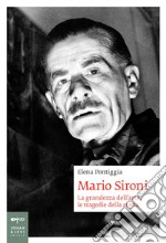 Mario Sironi: La grandezza dell'arte, le tragedie della storia. E-book. Formato EPUB ebook