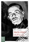 Mario Sironi: La grandezza dell'arte, le tragedie della storia. E-book. Formato EPUB ebook di Elena Pontiggia