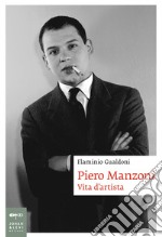 Piero Manzoni: Vita d'artista. E-book. Formato EPUB ebook