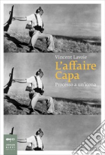 L'affaire Capa: Processo a un'icona. E-book. Formato EPUB ebook di Vincent Lavoie