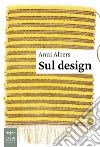 Sul design. E-book. Formato EPUB ebook di Anni Albers