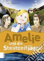 Amelie und die Steinzeitjäger. E-book. Formato EPUB ebook