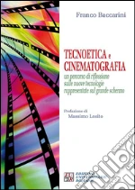 Tecnoetica e Cinematografia: Un percorso di riflessione sulle nuove tecnologie rappresentate sul grande schermo.. E-book. Formato EPUB