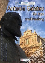 Antonio Galateo: Un tipo multitasking. E-book. Formato EPUB ebook