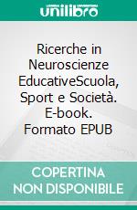 Ricerche in Neuroscienze EducativeScuola, Sport e Società. E-book. Formato EPUB ebook