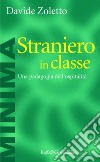 Straniero in classe. Una pedagogia dell'ospitalità. E-book. Formato ePub ebook