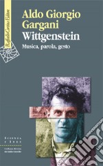 Wittgenstein. Musica, parola, gesto. E-book. Formato ePub