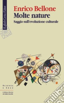 Molte nature. Saggio sull'evoluzione culturale. E-book. Formato ePub ebook di Enrico  Bellone