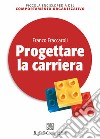 Progettare la carriera. E-book. Formato ePub ebook di Franco Fraccaroli